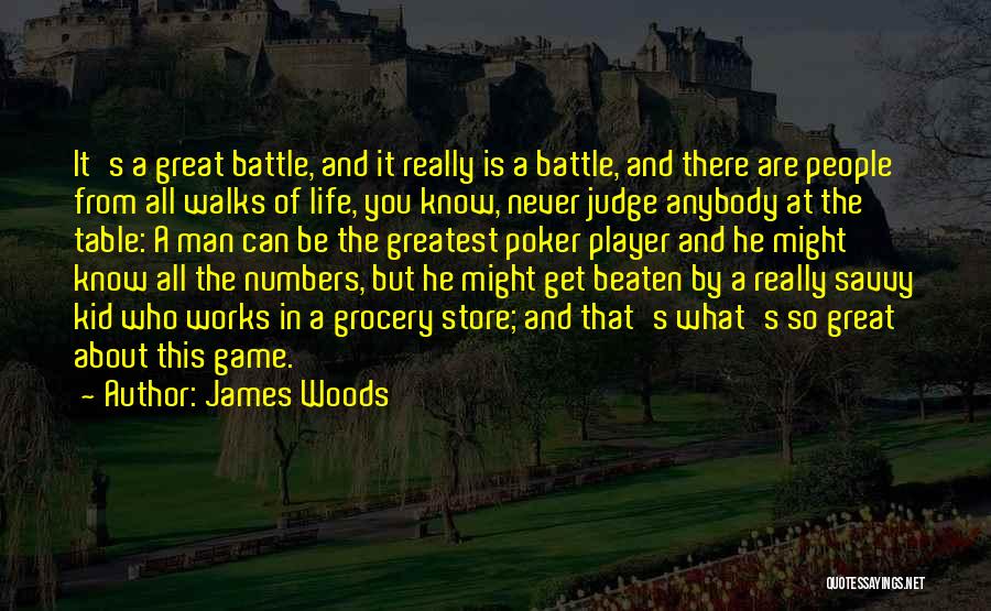 All Walks Of Life Quotes By James Woods