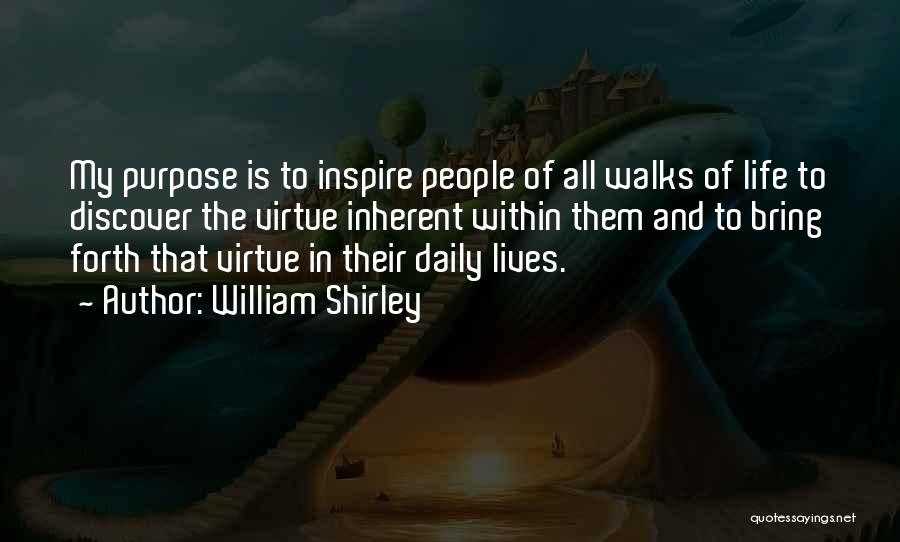 All Walks Of Life Quotes By William Shirley