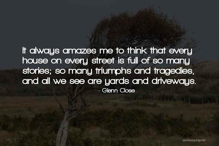 All We Are Quotes By Glenn Close All We Are Quotes By Glenn Close