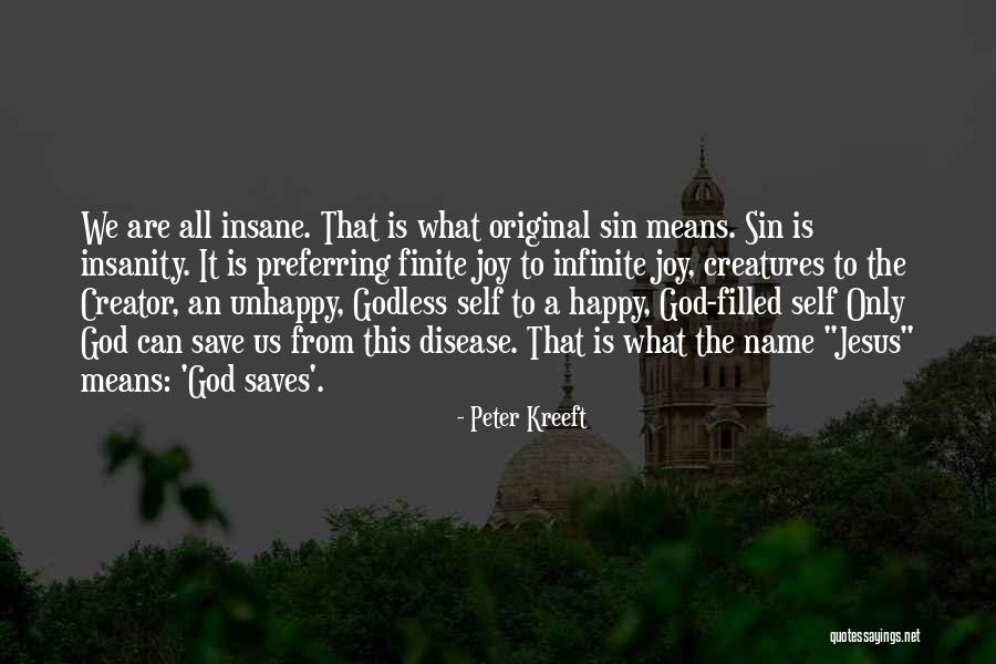 All We Can Save Quotes By Peter Kreeft All We Can Save Quotes By Peter Kreeft