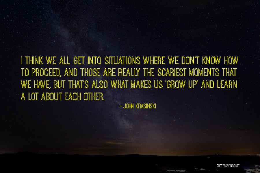 All We Have Are Moments Quotes By John Krasinski All We Have Are Moments Quotes By John Krasinski