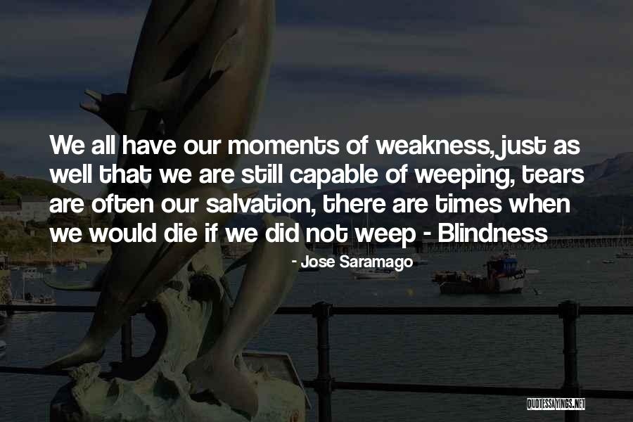 All We Have Are Moments Quotes By Jose Saramago All We Have Are Moments Quotes By Jose Saramago