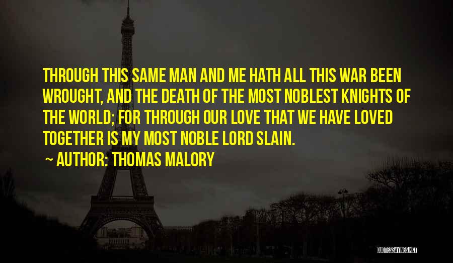 All We Have Been Through Quotes By Thomas Malory