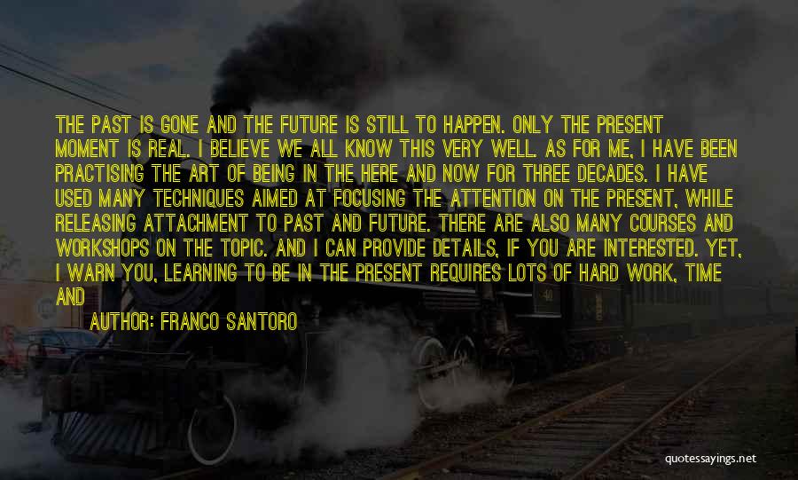 All We Have Is Here And Now Quotes By Franco Santoro