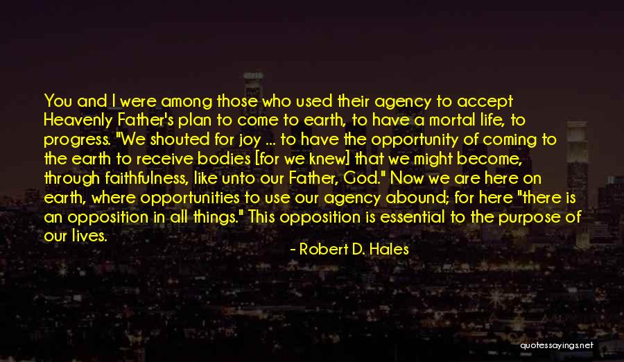 All We Have Is Here And Now Quotes By Robert D. Hales All We Have Is Here And Now Quotes By Robert D. Hales