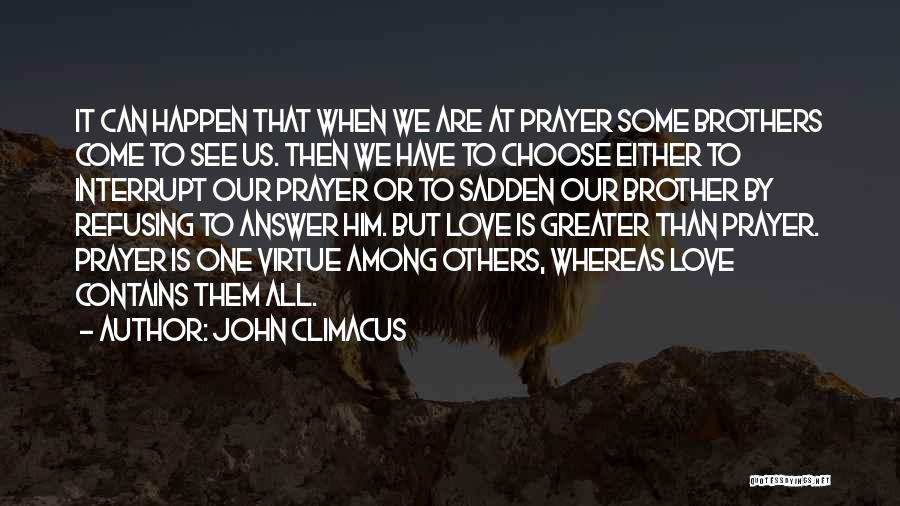 All We Have Is Love Quotes By John Climacus