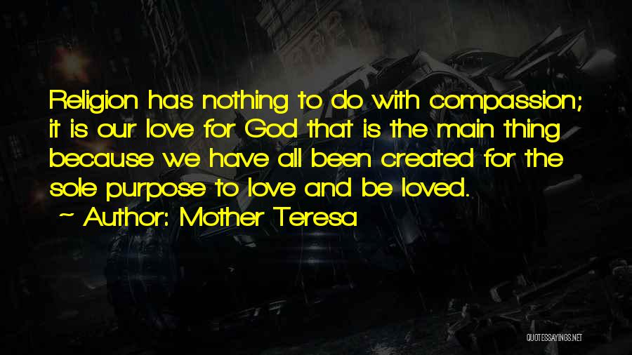 All We Have Is Love Quotes By Mother Teresa