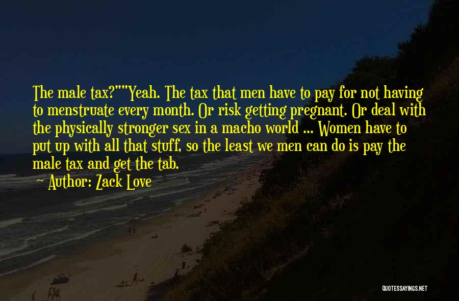 All We Have Is Love Quotes By Zack Love