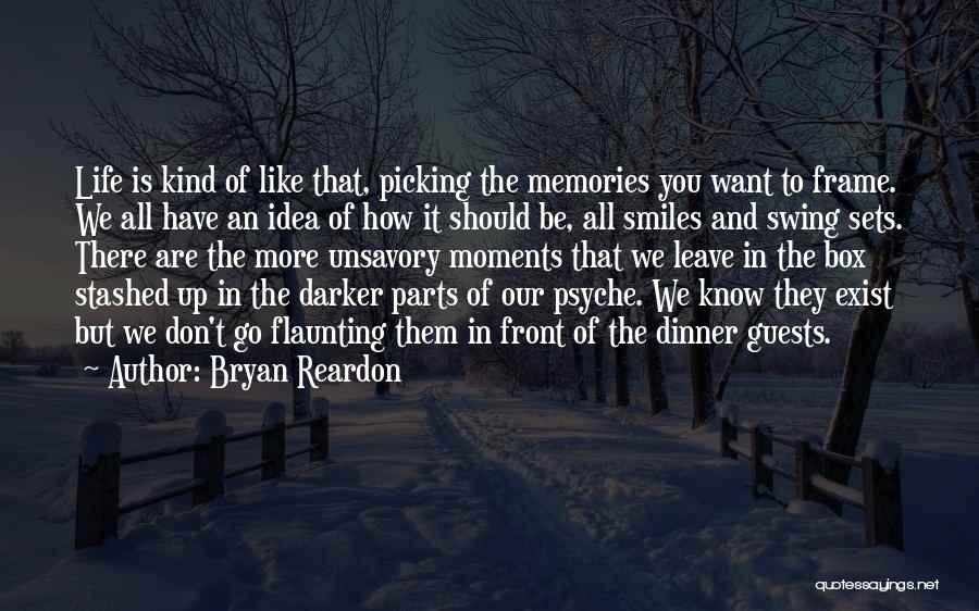 All We Have Is Memories Quotes By Bryan Reardon