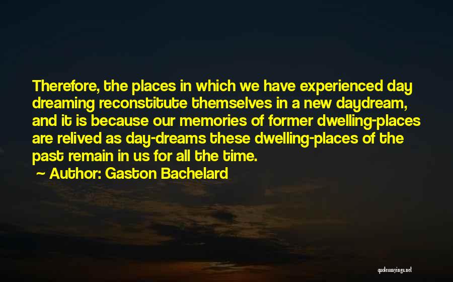 All We Have Is Memories Quotes By Gaston Bachelard