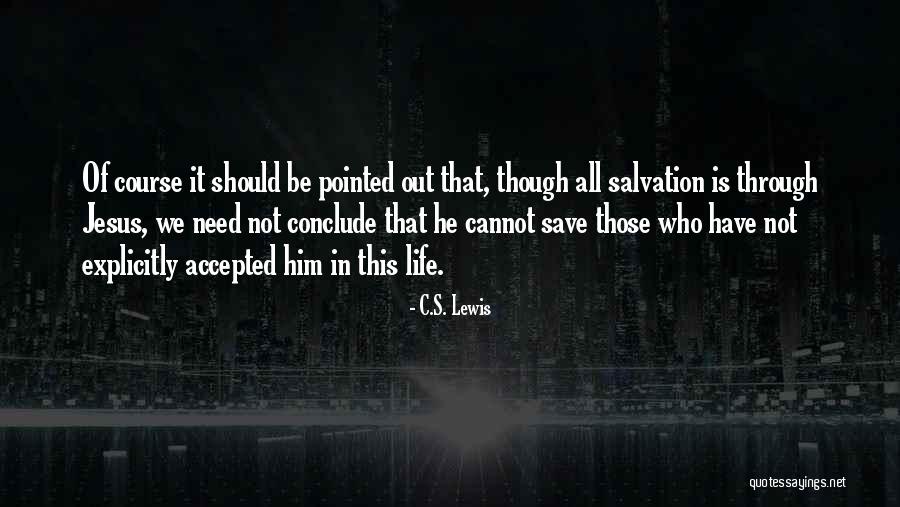 All We Need In Life Quotes By C.S. Lewis All We Need In Life Quotes By C.S. Lewis