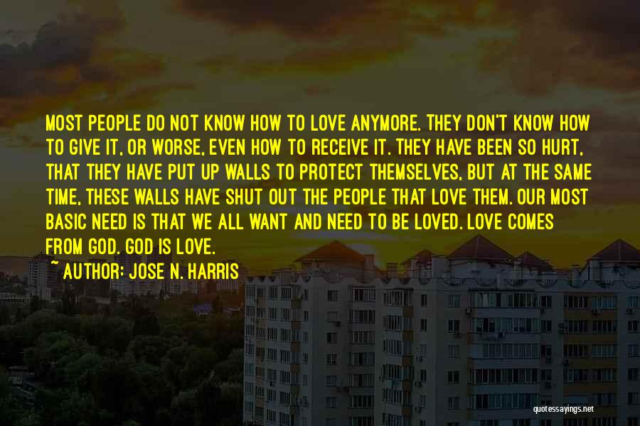 All We Need Is Love Quotes By Jose N. Harris