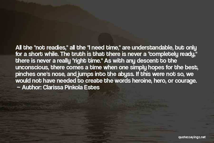 All We Need Is Time Quotes By Clarissa Pinkola Estes