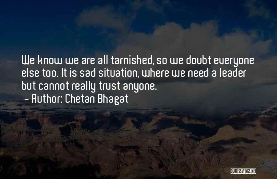 All We Need Is Trust Quotes By Chetan Bhagat