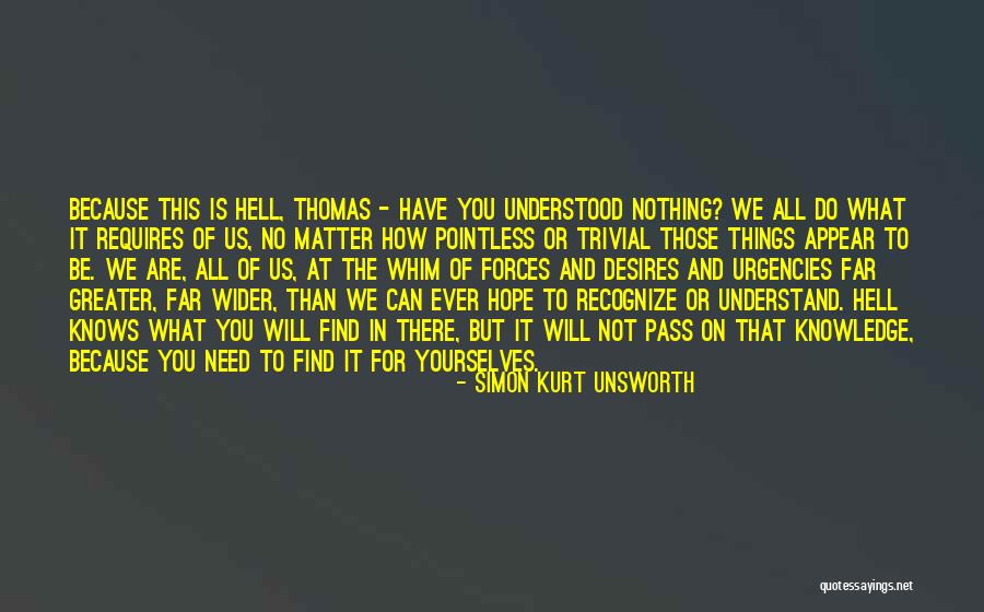 All We Need Of Hell Quotes By Simon Kurt Unsworth All We Need Of Hell Quotes By Simon Kurt Unsworth