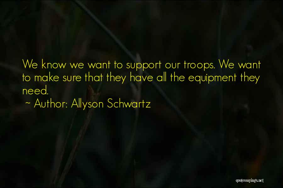 All We Need Quotes By Allyson Schwartz