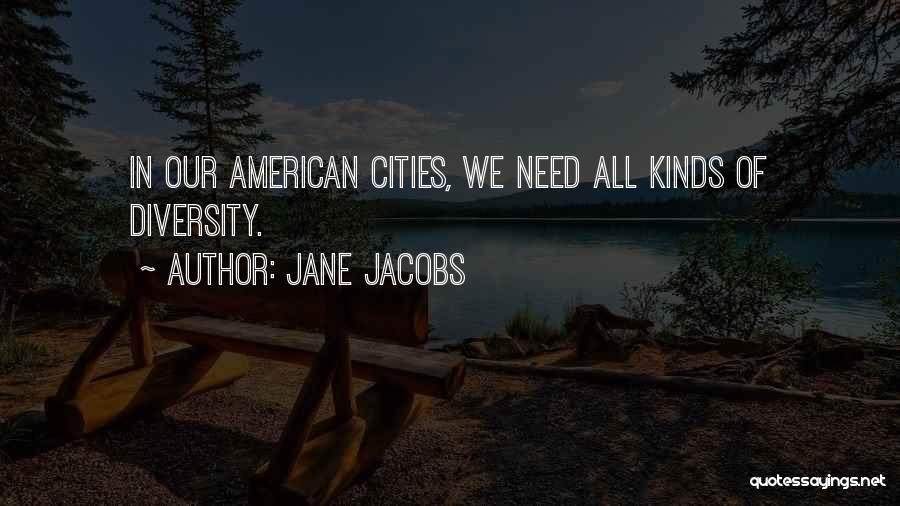 All We Need Quotes By Jane Jacobs