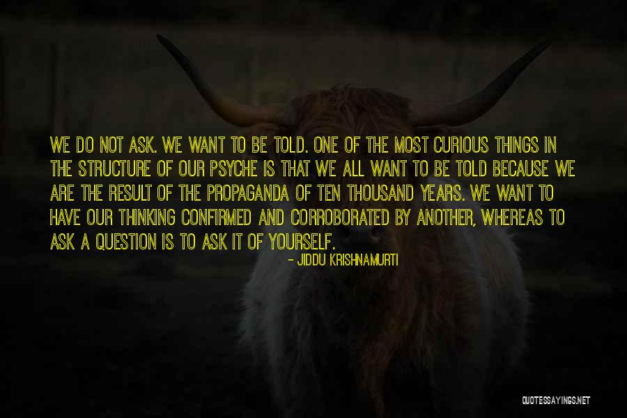 All We Want Quotes By Jiddu Krishnamurti All We Want Quotes By Jiddu Krishnamurti
