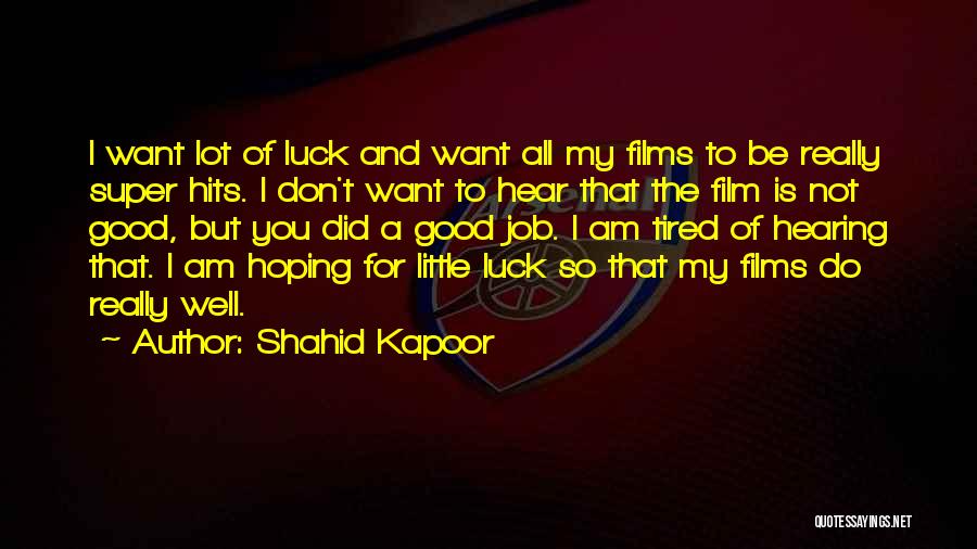 All Well And Good Quotes By Shahid Kapoor