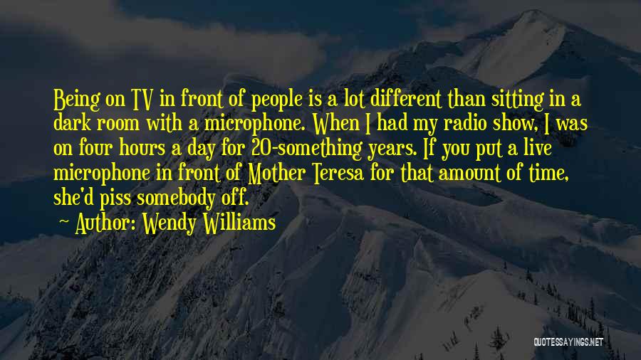 All Wendy Williams Quotes By Wendy Williams