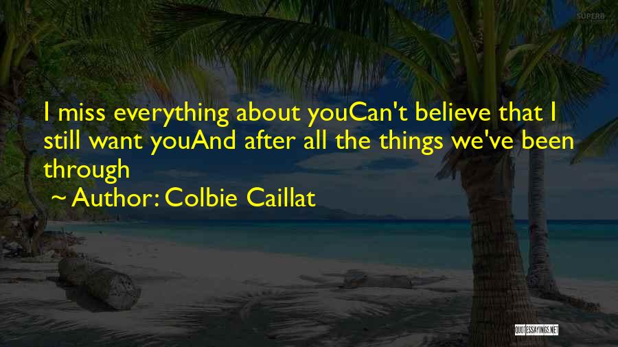 All We've Been Through Quotes By Colbie Caillat