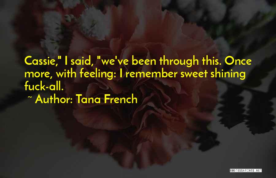All We've Been Through Quotes By Tana French