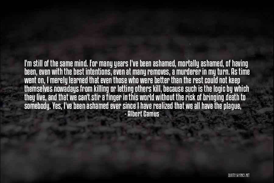All What I Do Today Quotes By Albert Camus All What I Do Today Quotes By Albert Camus