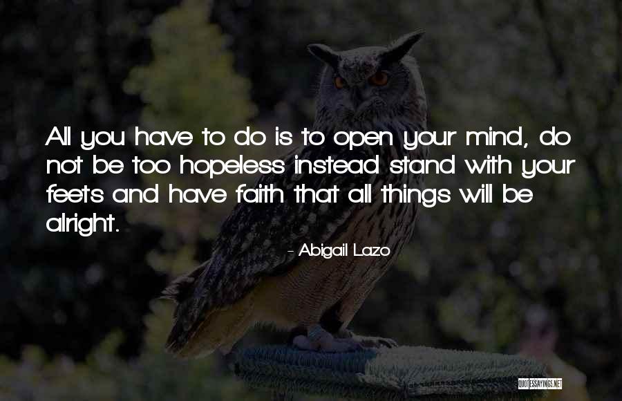 All Will Be Alright Quotes By Abigail Lazo All Will Be Alright Quotes By Abigail Lazo