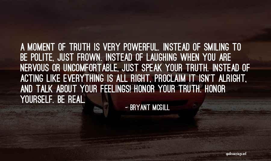 All Will Be Alright Quotes By Bryant McGill All Will Be Alright Quotes By Bryant McGill