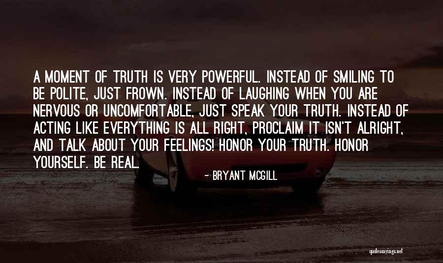 All Will Be Alright Quotes By Bryant McGill