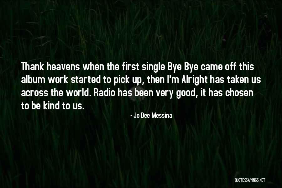 All Will Be Alright Quotes By Jo Dee Messina All Will Be Alright Quotes By Jo Dee Messina