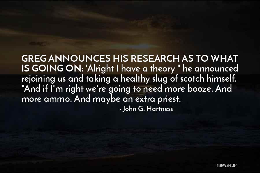 All Will Be Alright Quotes By John G. Hartness All Will Be Alright Quotes By John G. Hartness