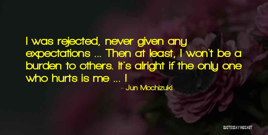 All Will Be Alright Quotes By Jun Mochizuki All Will Be Alright Quotes By Jun Mochizuki