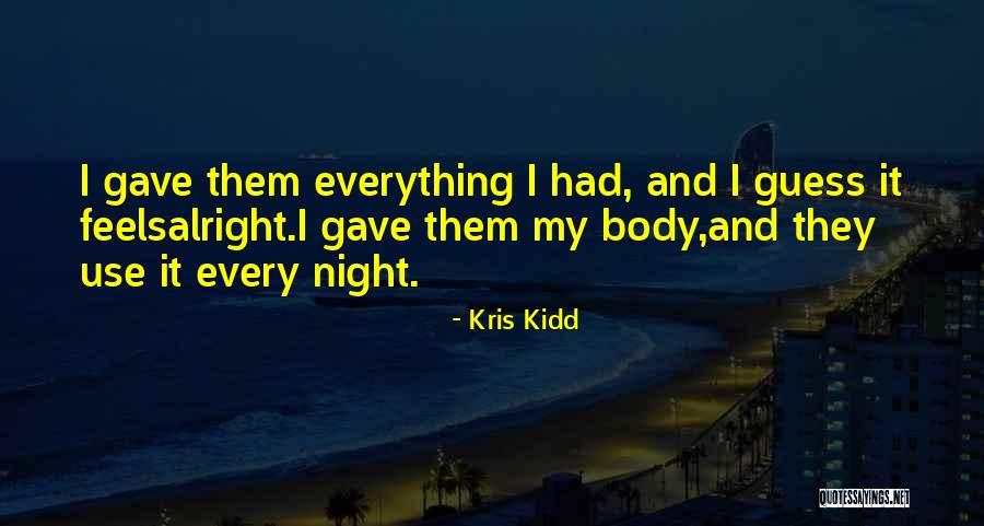 All Will Be Alright Quotes By Kris Kidd All Will Be Alright Quotes By Kris Kidd