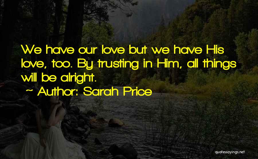 All Will Be Alright Quotes By Sarah Price
