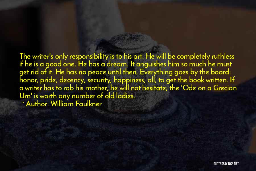 All Will Be Good Quotes By William Faulkner