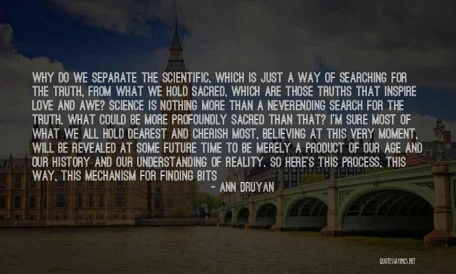 All Will Be Revealed Quotes By Ann Druyan All Will Be Revealed Quotes By Ann Druyan