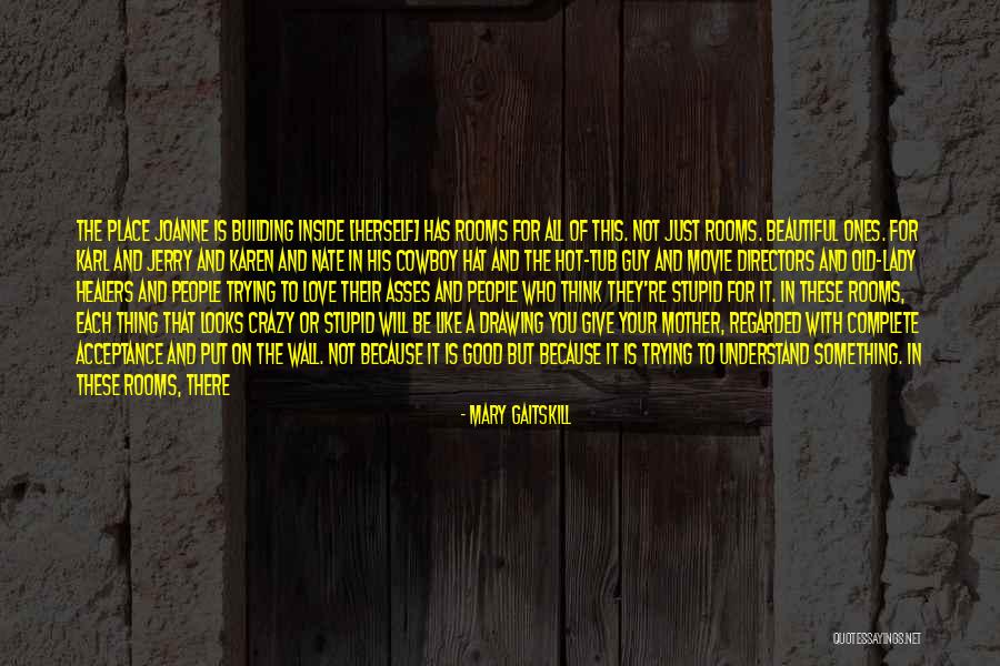 All Will Be Revealed Quotes By Mary Gaitskill