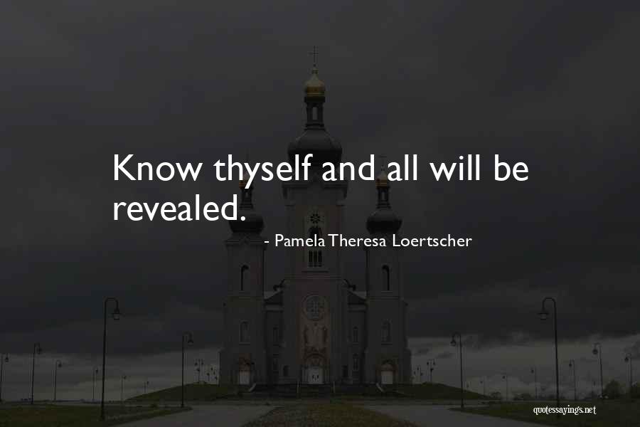 All Will Be Revealed Quotes By Pamela Theresa Loertscher