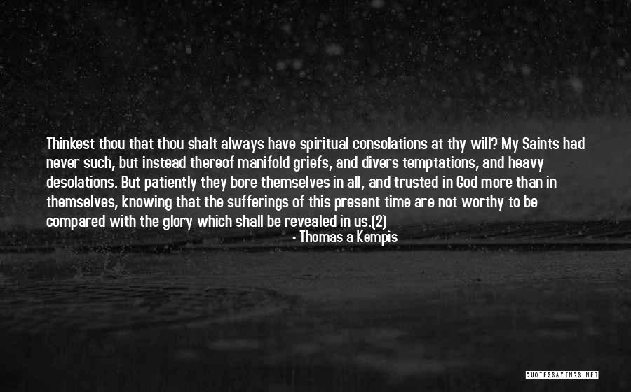 All Will Be Revealed Quotes By Thomas A Kempis