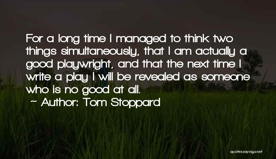 All Will Be Revealed Quotes By Tom Stoppard