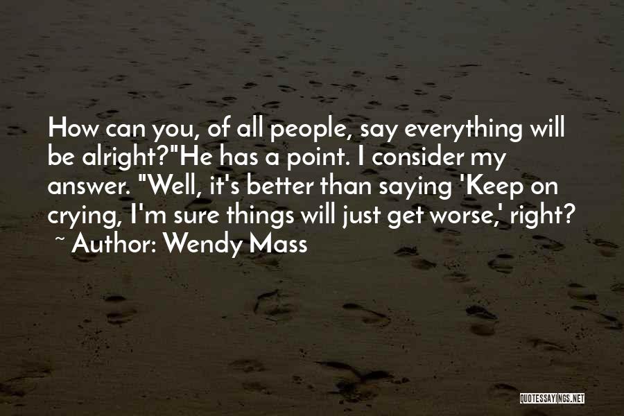 All Will Be Well Quotes By Wendy Mass