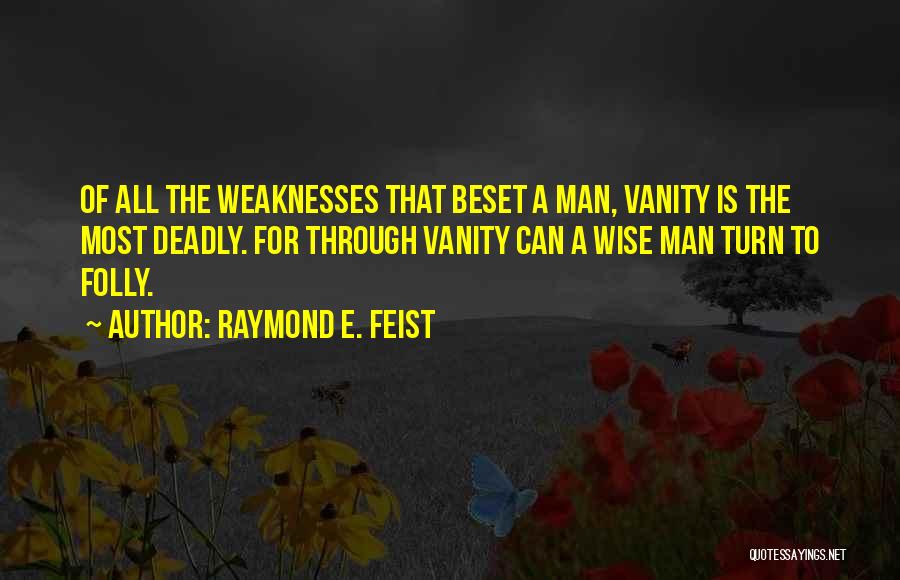 All Wise Quotes By Raymond E. Feist