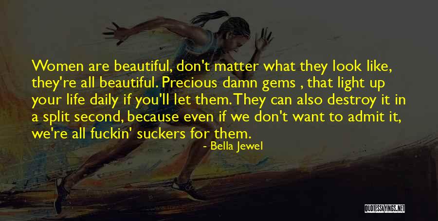 All Women Are Beautiful Quotes By Bella Jewel All Women Are Beautiful Quotes By Bella Jewel