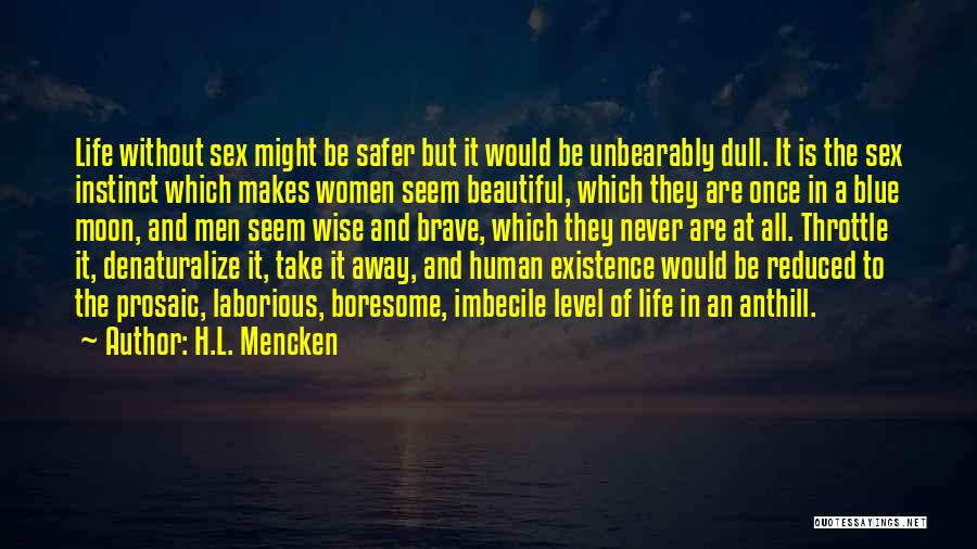 All Women Are Beautiful Quotes By H.L. Mencken