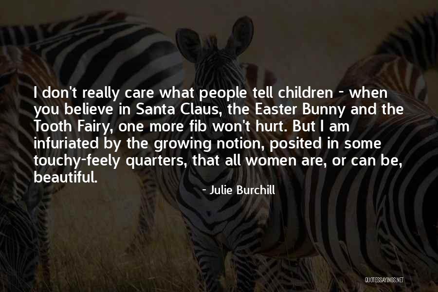 All Women Are Beautiful Quotes By Julie Burchill All Women Are Beautiful Quotes By Julie Burchill