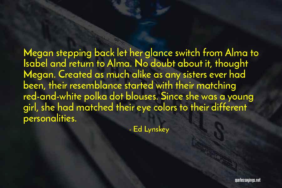 All Women My Sisters Quotes By Ed Lynskey All Women My Sisters Quotes By Ed Lynskey