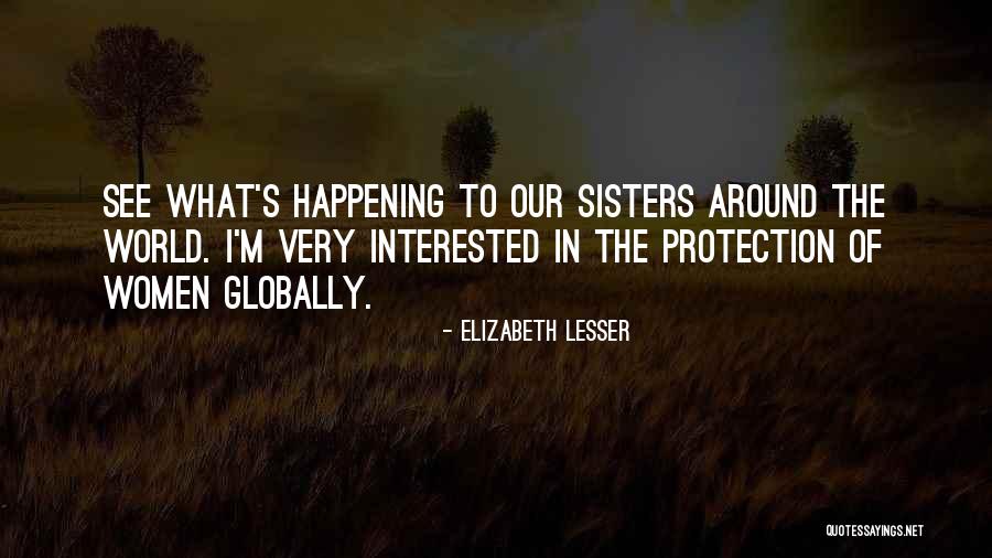All Women My Sisters Quotes By Elizabeth Lesser All Women My Sisters Quotes By Elizabeth Lesser
