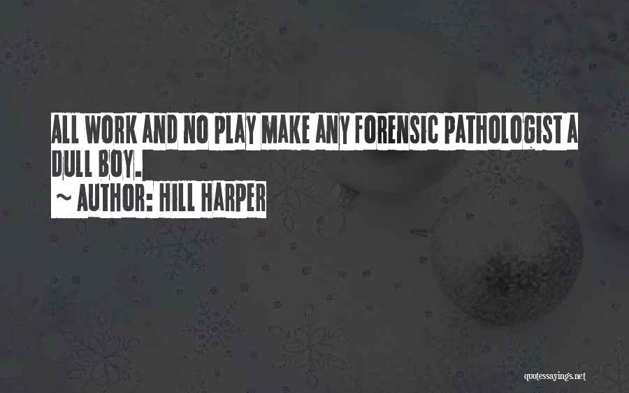 All Work And No Play Quotes By Hill Harper