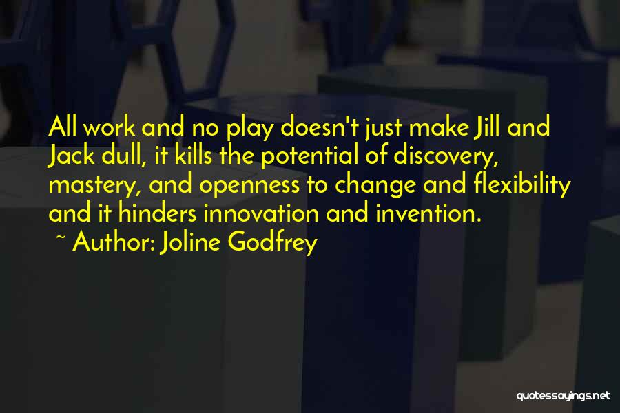 All Work And No Play Quotes By Joline Godfrey